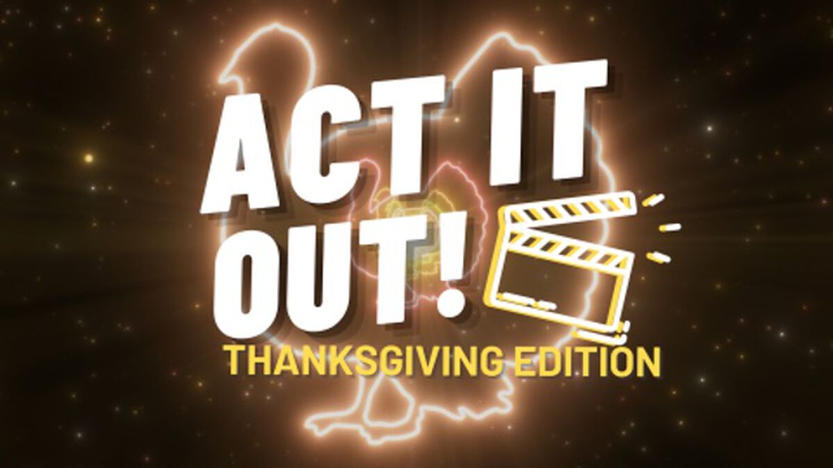 Act It Out: Thanksgiving Edition image number null